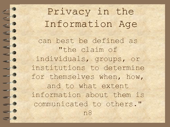 Privacy in the Information Age can best be defined as 