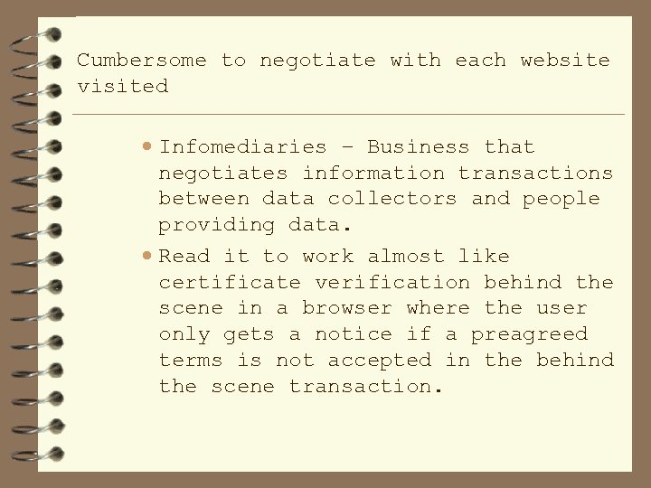 Cumbersome to negotiate with each website visited · Infomediaries – Business that negotiates information