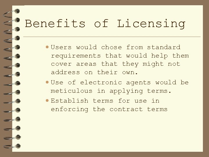 Benefits of Licensing · Users would chose from standard requirements that would help them