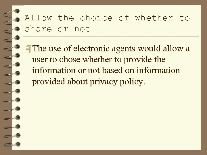 Allow the choice of whether to share or not 4 The use of electronic