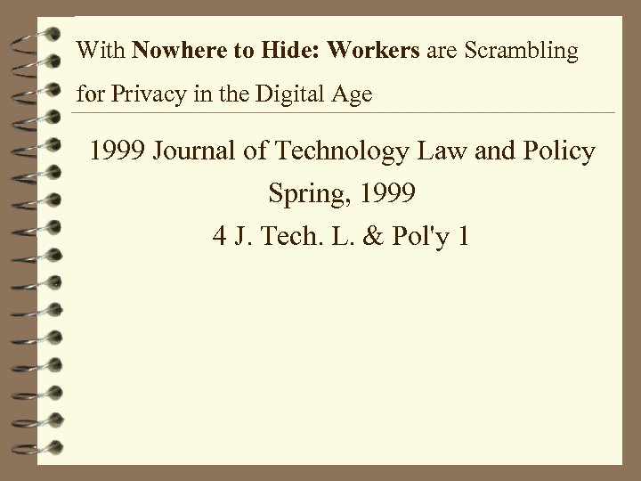 With Nowhere to Hide: Workers are Scrambling for Privacy in the Digital Age 1999