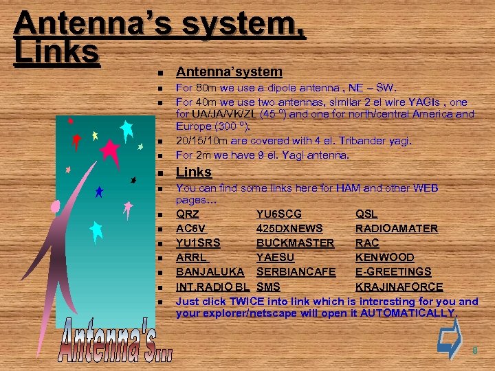 Antenna’s system, Links Antenna’system n n For 80 m we use a dipole antenna
