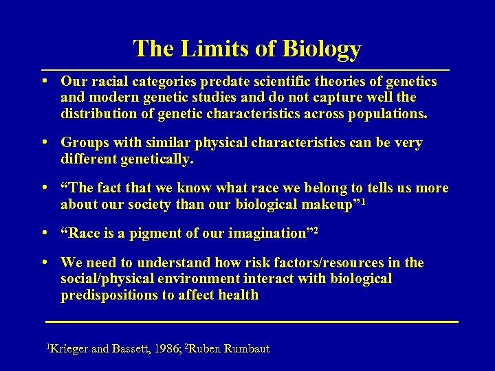 The Limits of Biology • Our racial categories predate scientific theories of genetics and