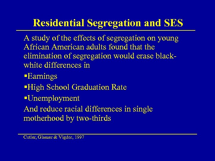 Residential Segregation and SES A study of the effects of segregation on young African