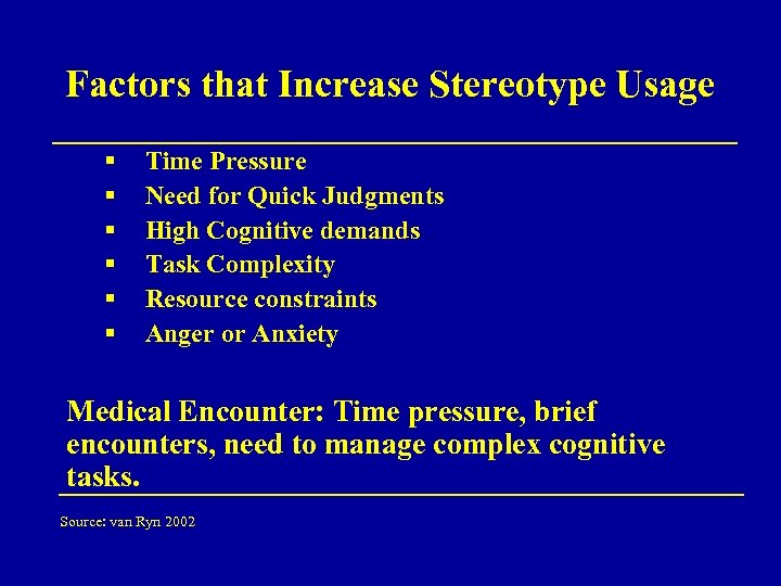 Factors that Increase Stereotype Usage § § § Time Pressure Need for Quick Judgments
