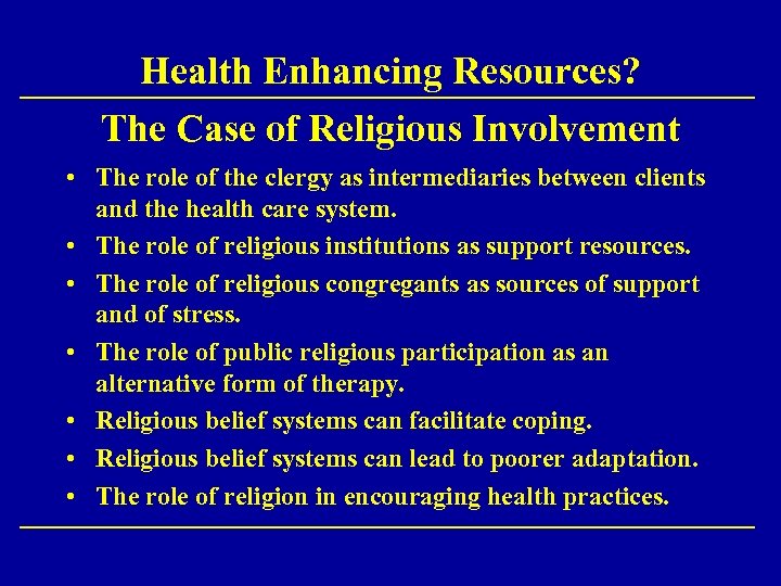 Health Enhancing Resources? The Case of Religious Involvement • The role of the clergy