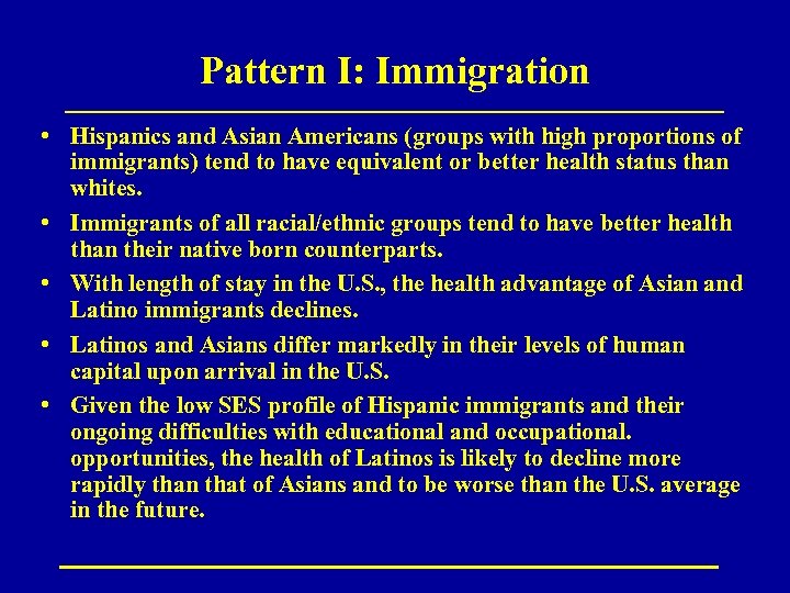Pattern I: Immigration • Hispanics and Asian Americans (groups with high proportions of immigrants)