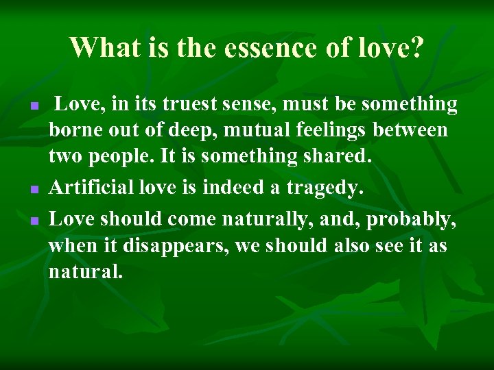What is the essence of love? n n n Love, in its truest sense,