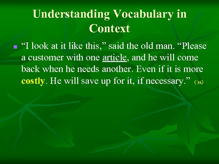 Understanding Vocabulary in Context n “I look at it like this, ” said the