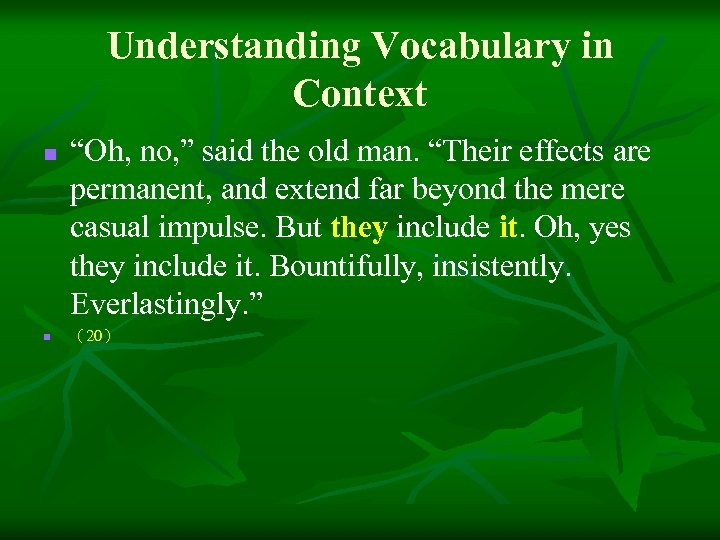 Understanding Vocabulary in Context n n “Oh, no, ” said the old man. “Their