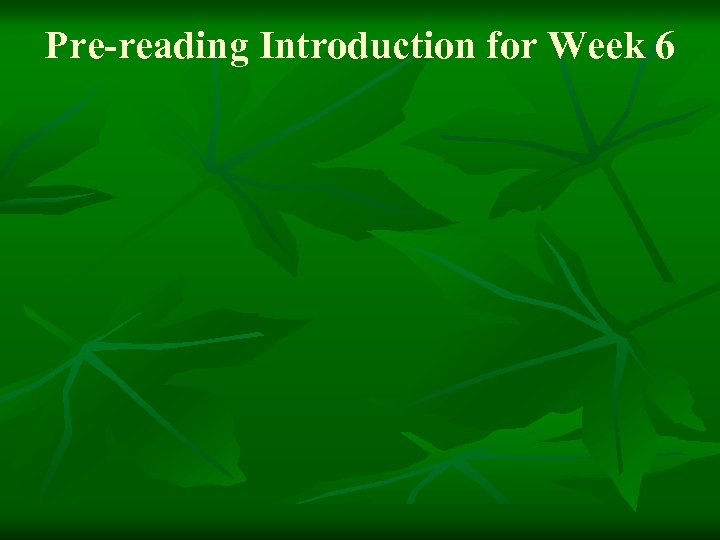 Pre-reading Introduction for Week 6 