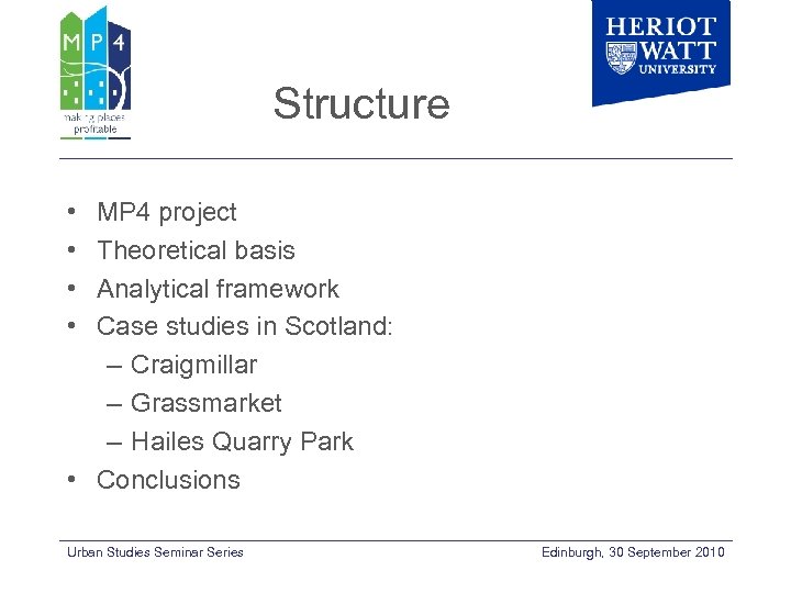 Structure • • MP 4 project Theoretical basis Analytical framework Case studies in Scotland: