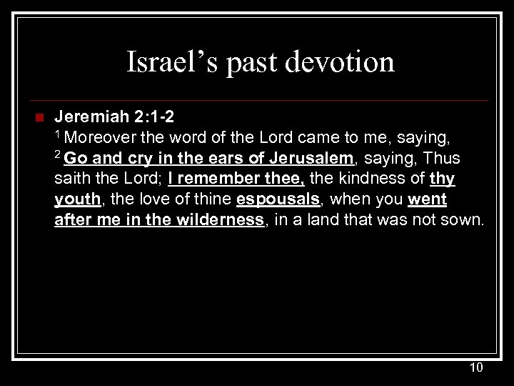 Israel’s past devotion n Jeremiah 2: 1 -2 1 Moreover the word of the