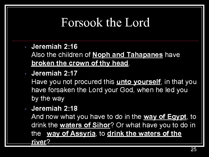 Forsook the Lord • • • Jeremiah 2: 16 Also the children of Noph