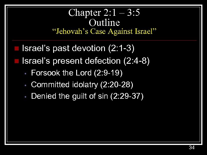 Chapter 2: 1 – 3: 5 Outline “Jehovah’s Case Against Israel” Israel’s past devotion