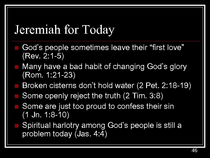 Jeremiah for Today n n n God’s people sometimes leave their “first love” (Rev.