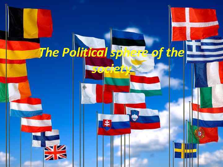 The Political sphere of the society 