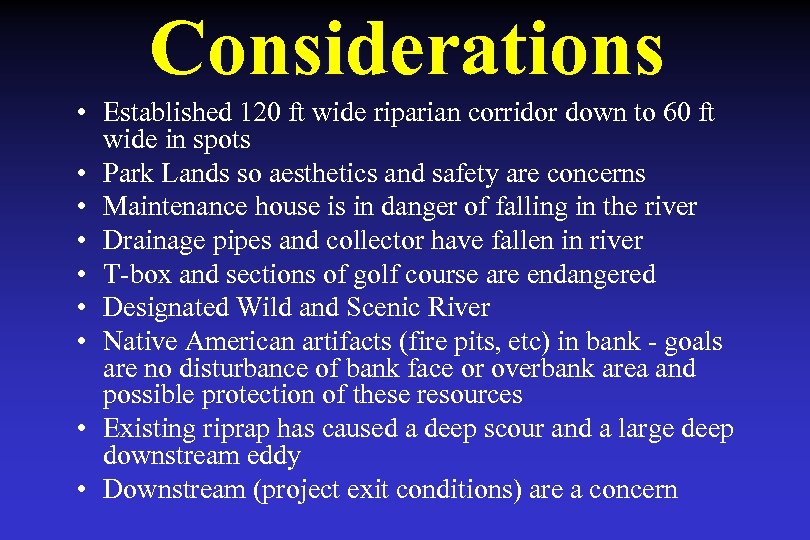 Considerations • Established 120 ft wide riparian corridor down to 60 ft wide in