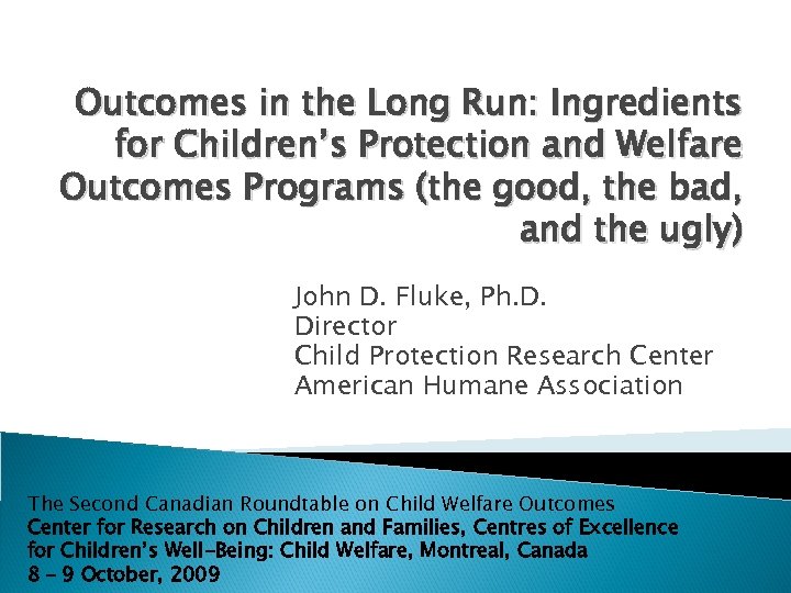 Outcomes in the Long Run: Ingredients for Children’s Protection and Welfare Outcomes Programs (the