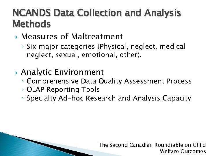 NCANDS Data Collection and Analysis Methods Measures of Maltreatment ◦ Six major categories (Physical,