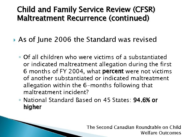 Child and Family Service Review (CFSR) Maltreatment Recurrence (continued) As of June 2006 the