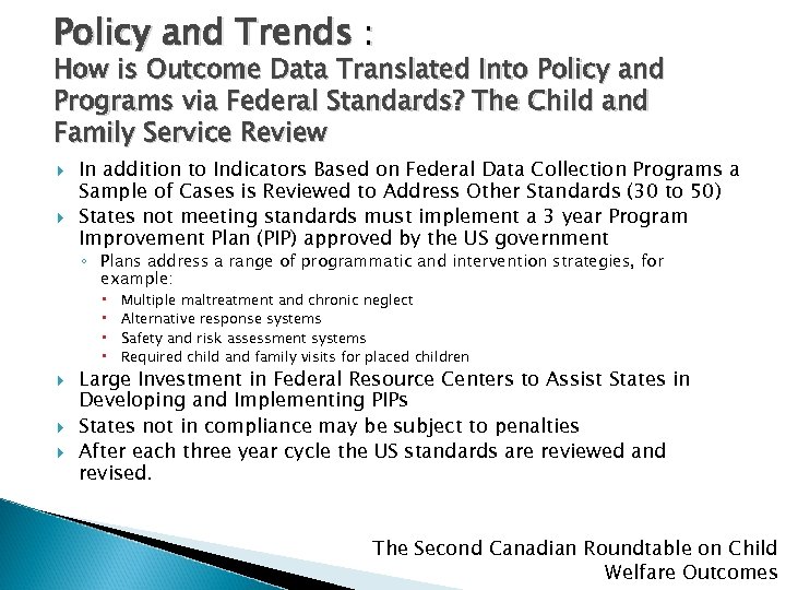 Policy and Trends : How is Outcome Data Translated Into Policy and Programs via