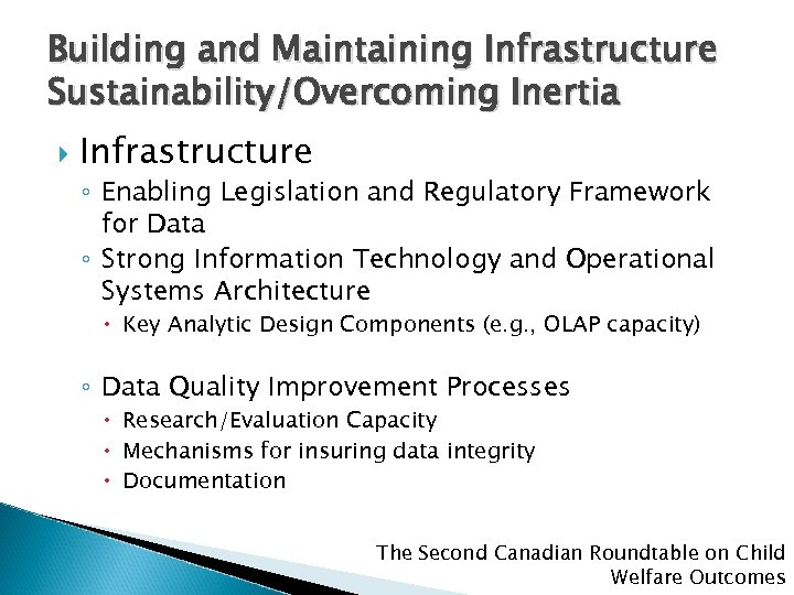Building and Maintaining Infrastructure Sustainability/Overcoming Inertia Infrastructure ◦ Enabling Legislation and Regulatory Framework for