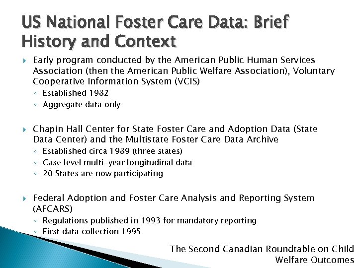 US National Foster Care Data: Brief History and Context Early program conducted by the