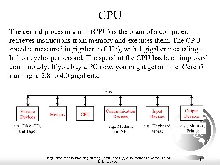 CPU The central processing unit (CPU) is the brain of a computer. It retrieves