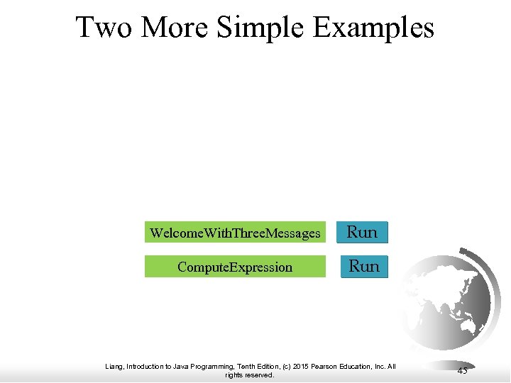 Two More Simple Examples Welcome. With. Three. Messages Run Compute. Expression Run Liang, Introduction