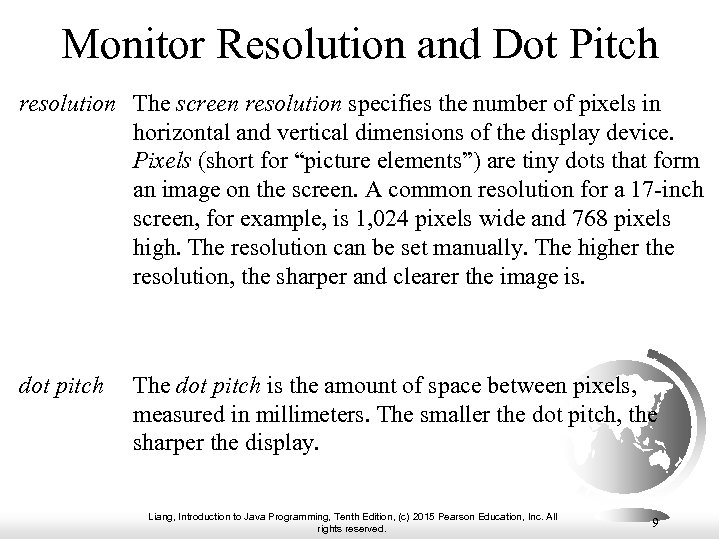 Monitor Resolution and Dot Pitch resolution The screen resolution specifies the number of pixels