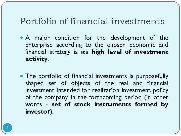 Portfolio of financial investments A major condition for the development of the enterprise according