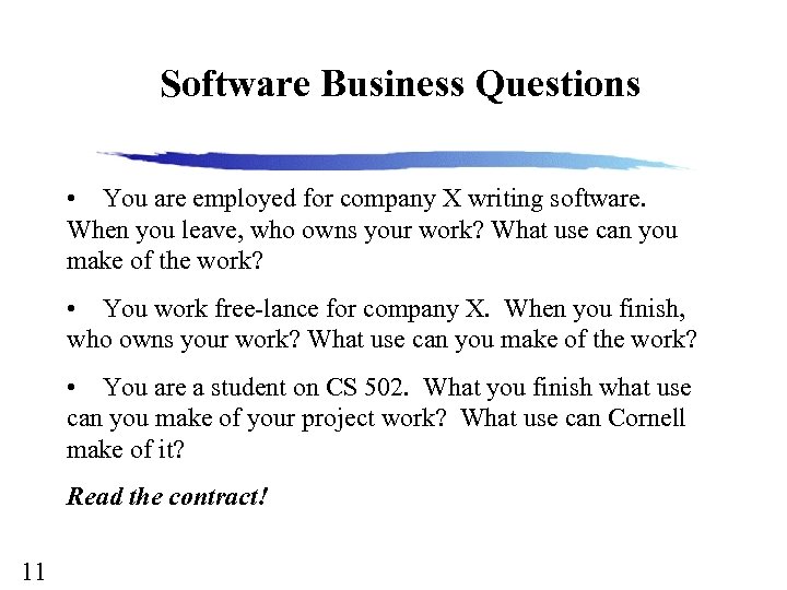 Software Business Questions • You are employed for company X writing software. When you