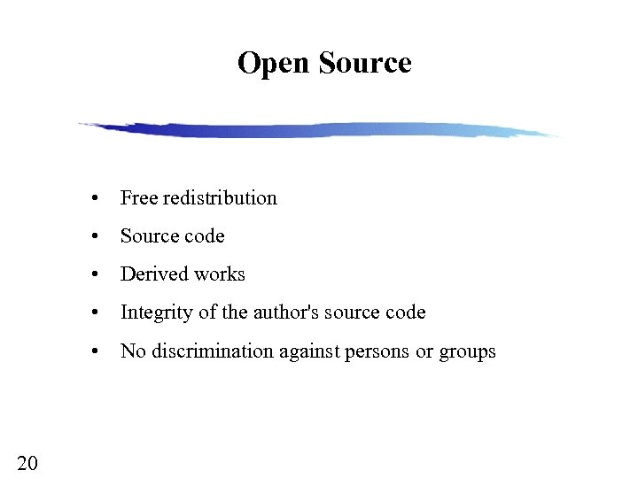 Open Source • • Source code • Derived works • Integrity of the author's