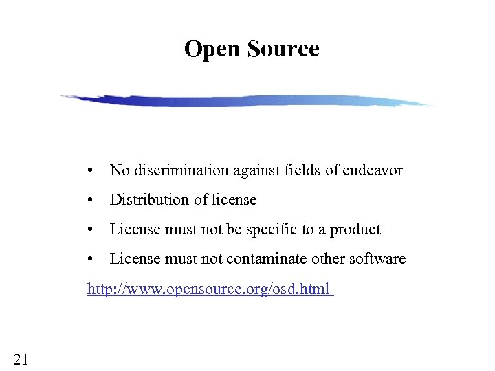 Open Source • No discrimination against fields of endeavor • Distribution of license •