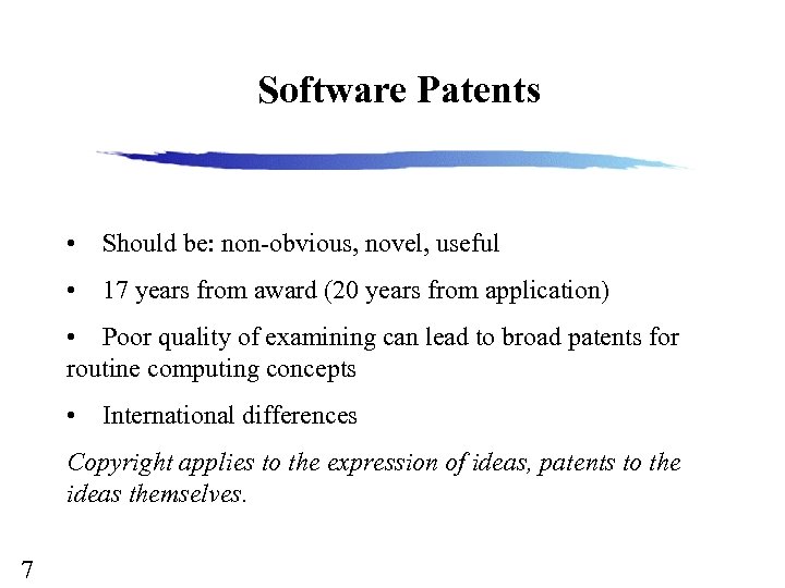Software Patents • Should be: non-obvious, novel, useful • 17 years from award (20