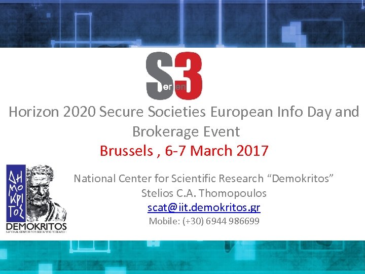 Horizon 2020 Secure Societies European Info Day and Brokerage Event Brussels , 6 -7