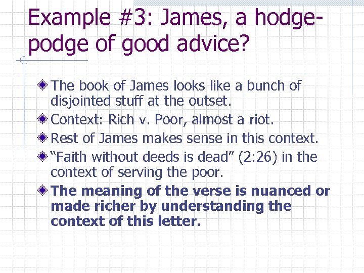 Example #3: James, a hodgepodge of good advice? The book of James looks like