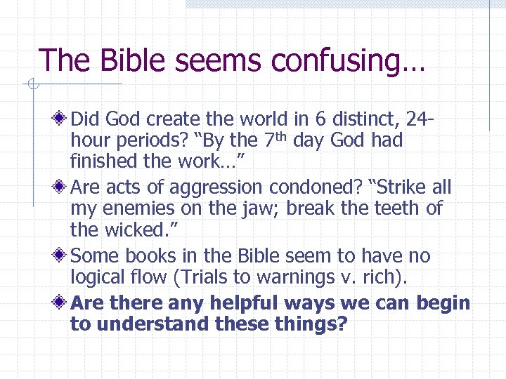 The Bible seems confusing… Did God create the world in 6 distinct, 24 hour