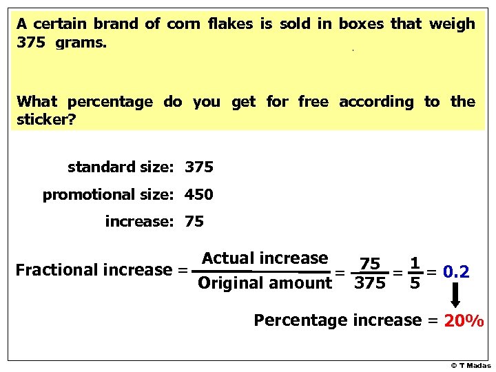 A certain brand of corn flakes is sold in boxes that weigh 375 grams.