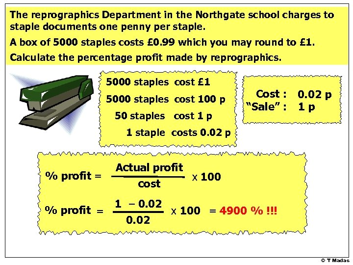 The reprographics Department in the Northgate school charges to staple documents one penny per