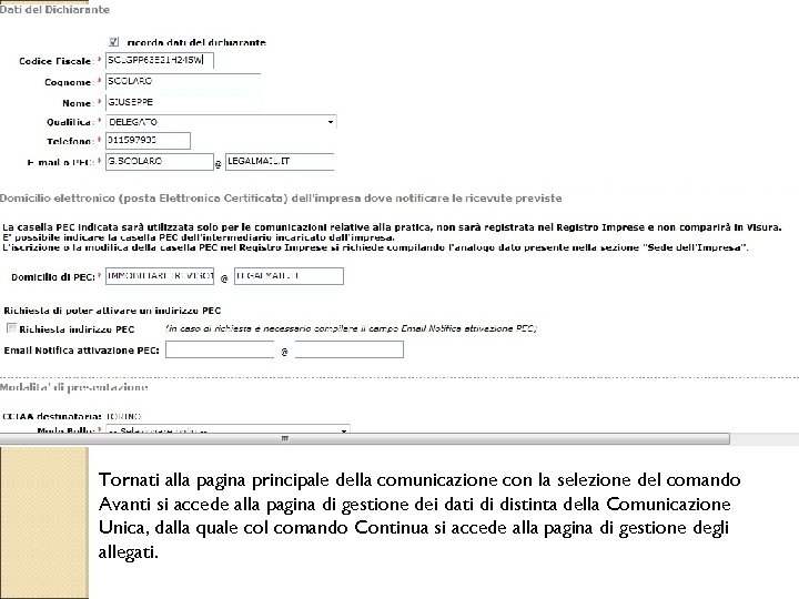 Tornati alla pagina principale della comunicazione con la selezione del comando Avanti si accede