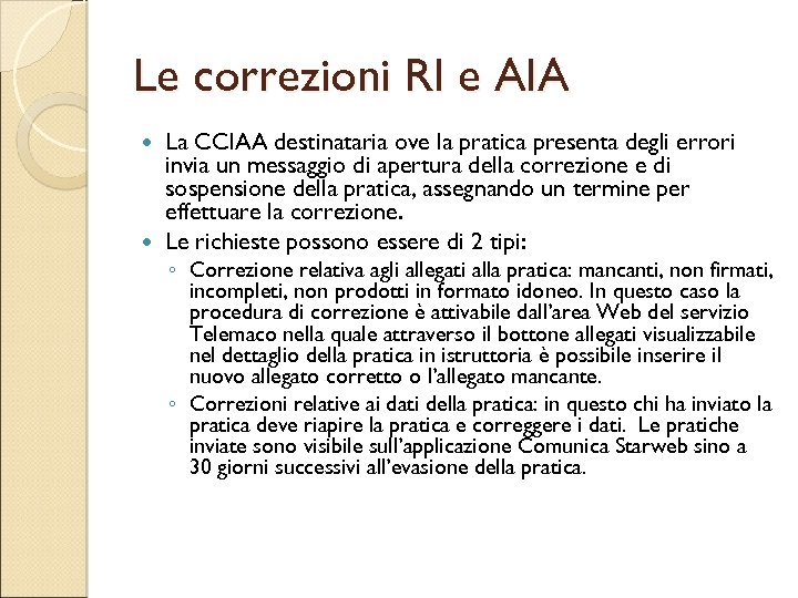 Le correzioni RI e AIA La CCIAA destinataria ove la pratica presenta degli errori