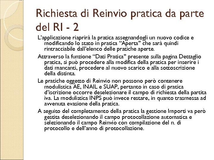 Richiesta di Reinvio pratica da parte del RI - 2 L’applicazione riaprirà la pratica