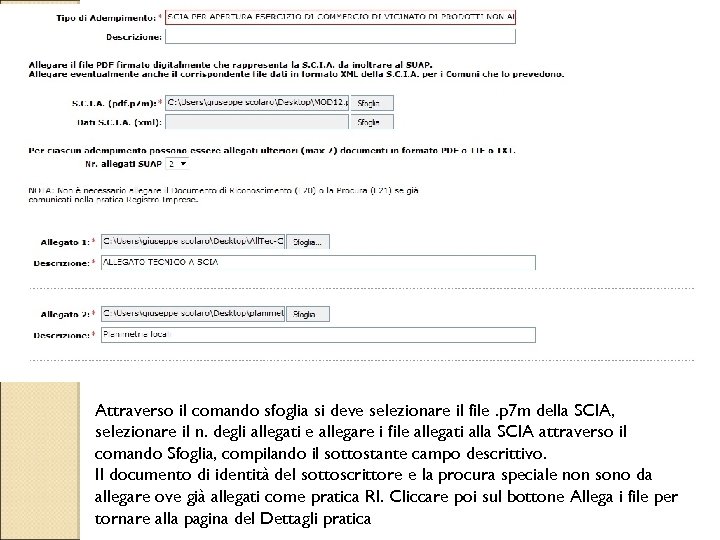 Attraverso il comando sfoglia si deve selezionare il file. p 7 m della SCIA,