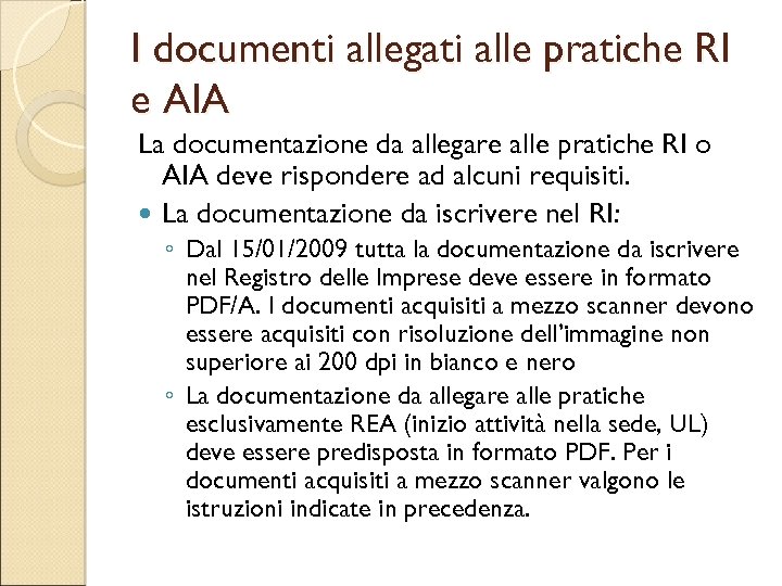 I documenti allegati alle pratiche RI e AIA La documentazione da allegare alle pratiche