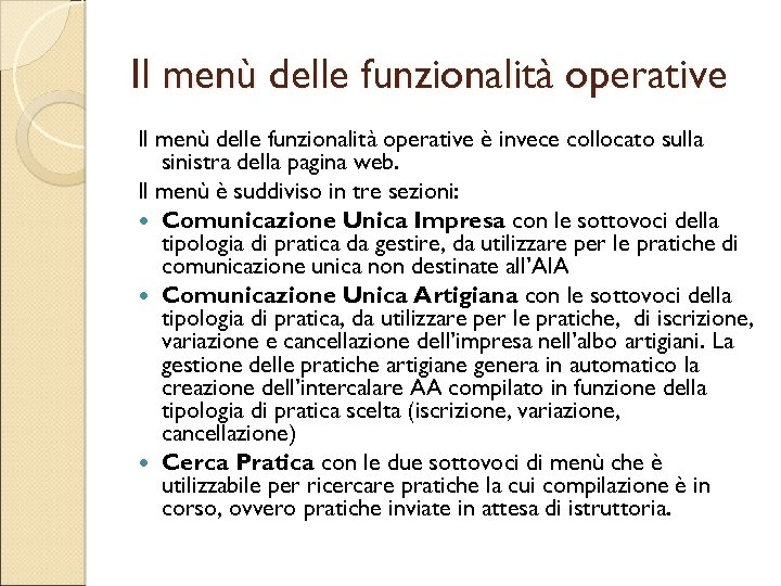 Il menù delle funzionalità operative è invece collocato sulla sinistra della pagina web. Il