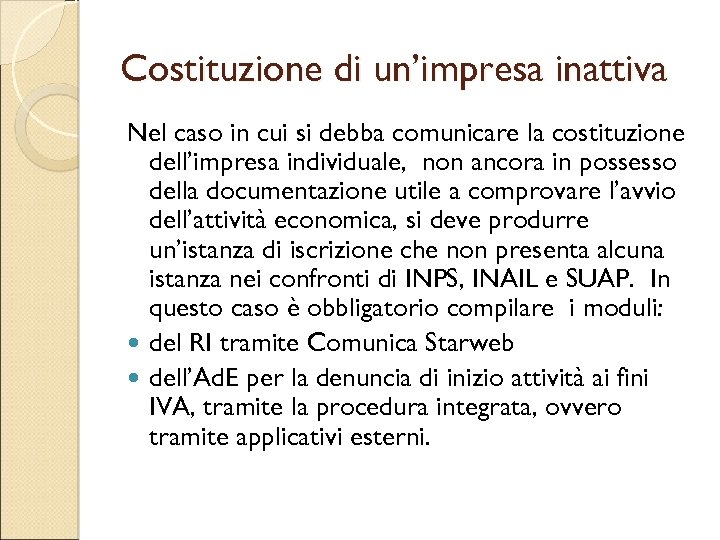 Costituzione di un’impresa inattiva Nel caso in cui si debba comunicare la costituzione dell’impresa
