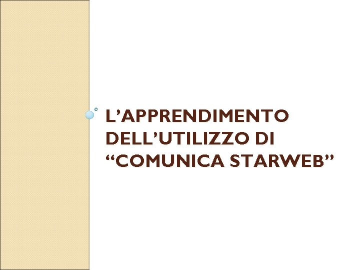 L’APPRENDIMENTO DELL’UTILIZZO DI “COMUNICA STARWEB” 