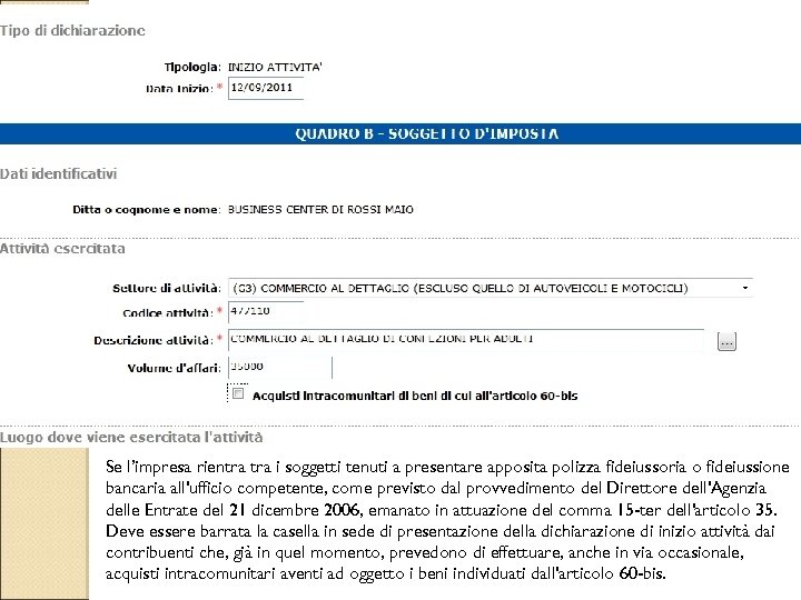 Se l’impresa rientra i soggetti tenuti a presentare apposita polizza fideiussoria o fideiussione bancaria